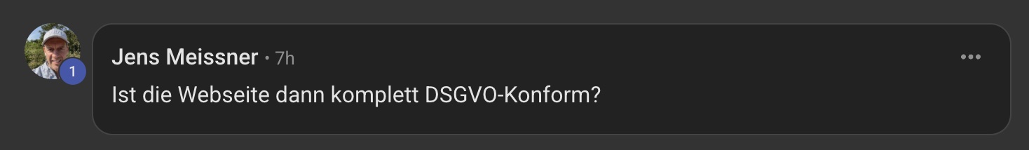 Frage von Jens Meissner: Ist die Webseite dann komplett DSGVO-konform?